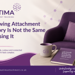 Knowing Attachment Theory Is Not the Same as Using It