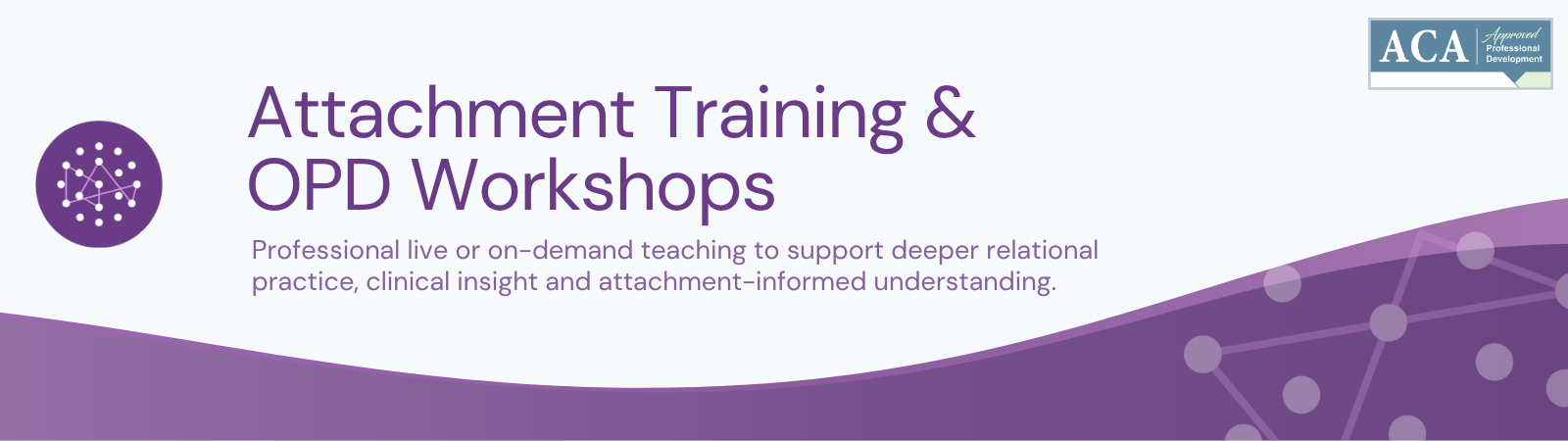 Attachment Training & OPD Workshops